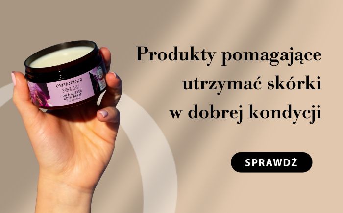  produkty, które pomagają utrzymać skórki w dobrej kondycji.